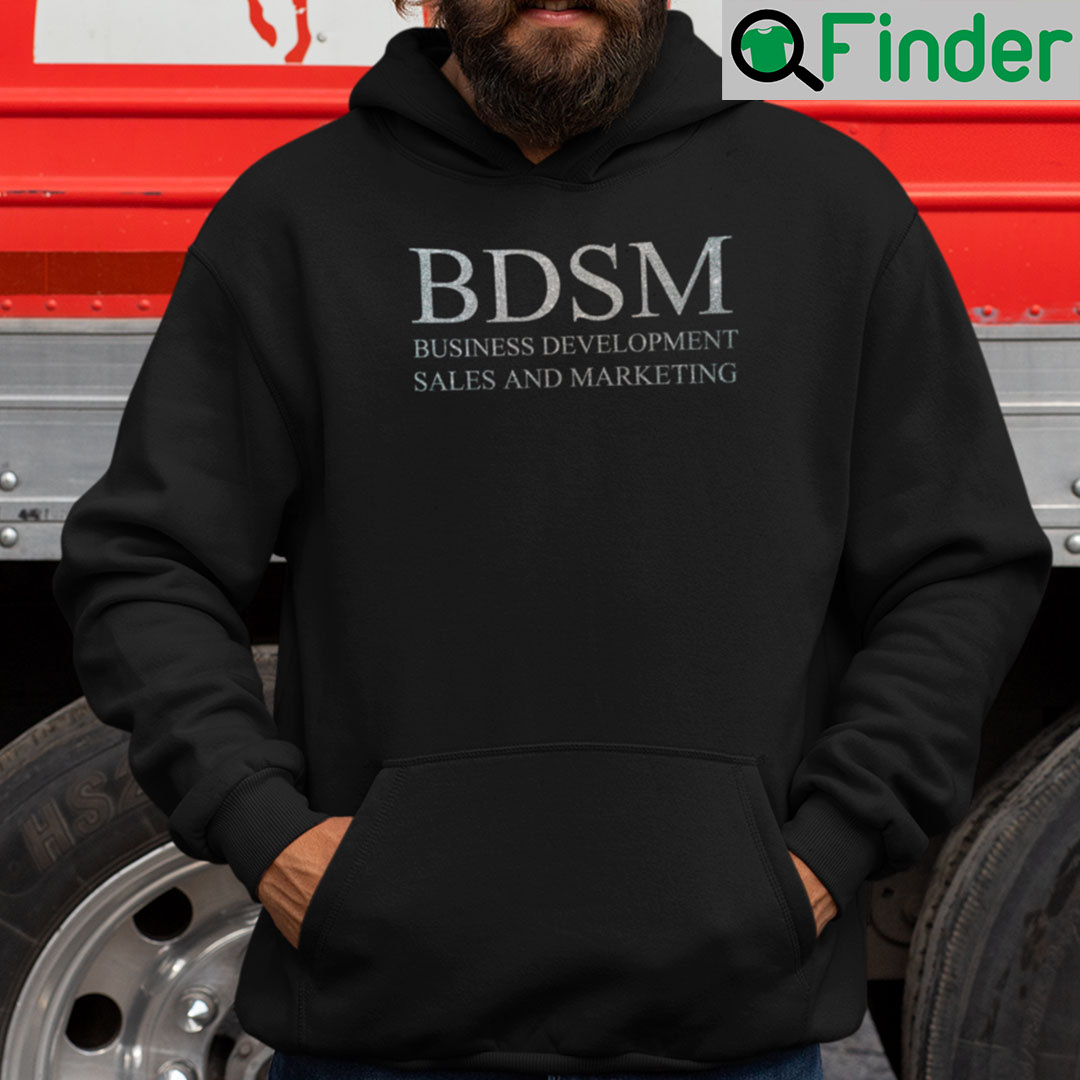 BDSM Business Development Sales And Marketing Hoodie Shirt BDSM Business Development Sales And Marketing Hoodie Shirt