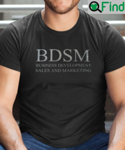 BDSM Business Development Sales And Marketing Shirt