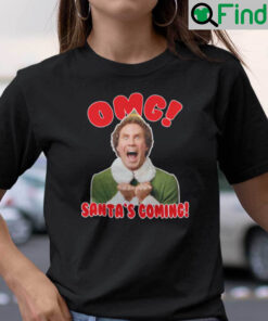Buddy The Elf Shirt OMG Santa Is Coming