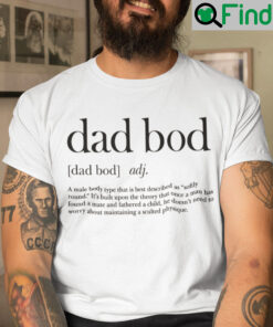 Dad Bod T Shirt Dad Bod Definition