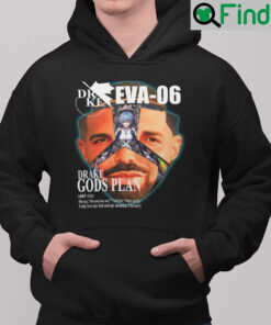 Drake Evangelion Hoodie Shirt Drake Eva 06 Drake Gods Plan