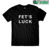 Fets Luck Black Shirt