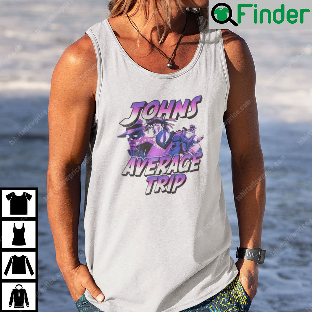 Johns Average Trip Tank Top Shirt Jojo Bizarre Adventure Johns Average Trip Tank Top Shirt Jojo Bizarre Adventure