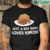 Kimchi T Shirt Just A Boy Who Loves Kimchi