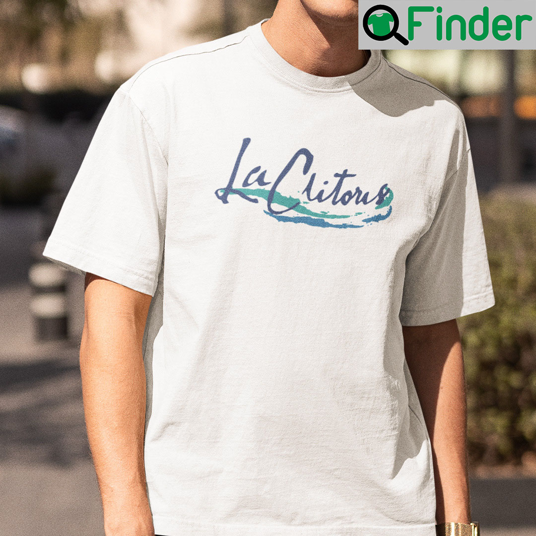 La Clitoris Shirt La Clitoris Shirt