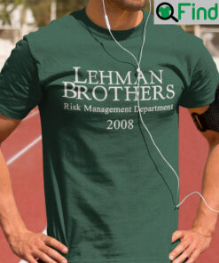 Lehman Brothers Shirt Risk Management Department 2008