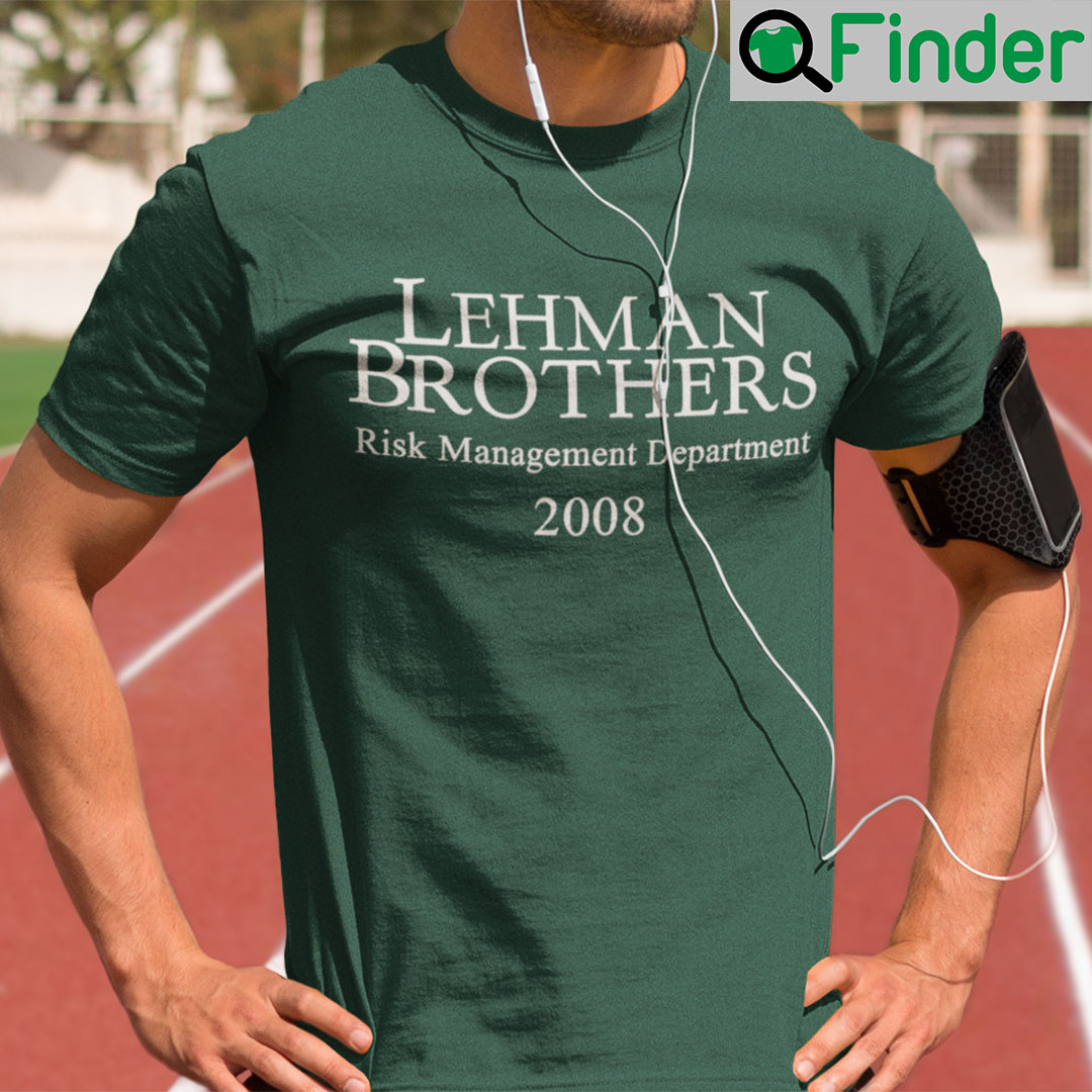 Lehman Brothers Shirt Risk Management Department 2008 Lehman Brothers Shirt Risk Management Department 2008