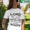 Lord Keep Your Arm Around My Shoulder Shirt
