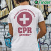 My Penis Stopped Breathing Cpr Anyone Shirt