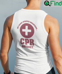 My Penis Stopped Breathing Cpr Anyone Tank Top Shirt