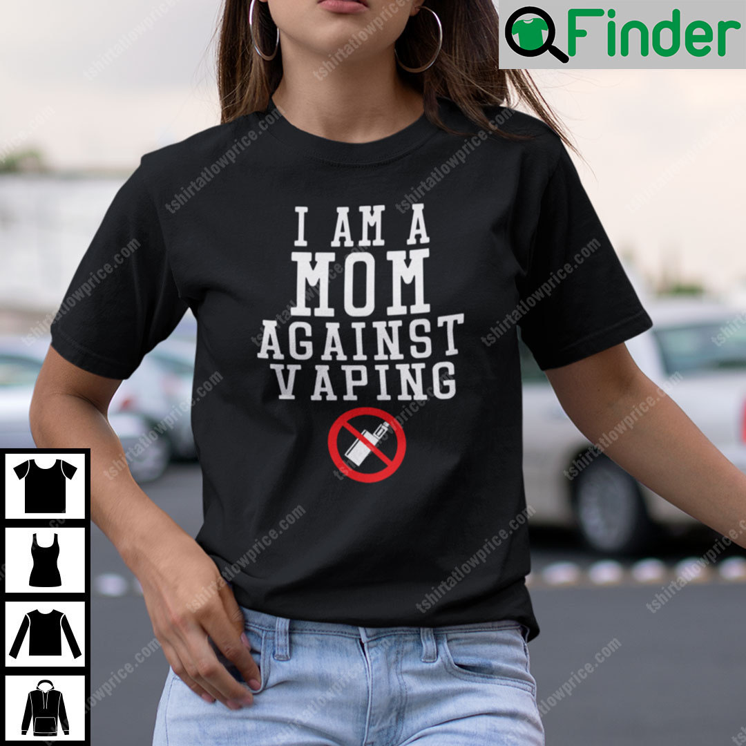 I Am A Mom Against Vaping I Am A Mom Against Vaping