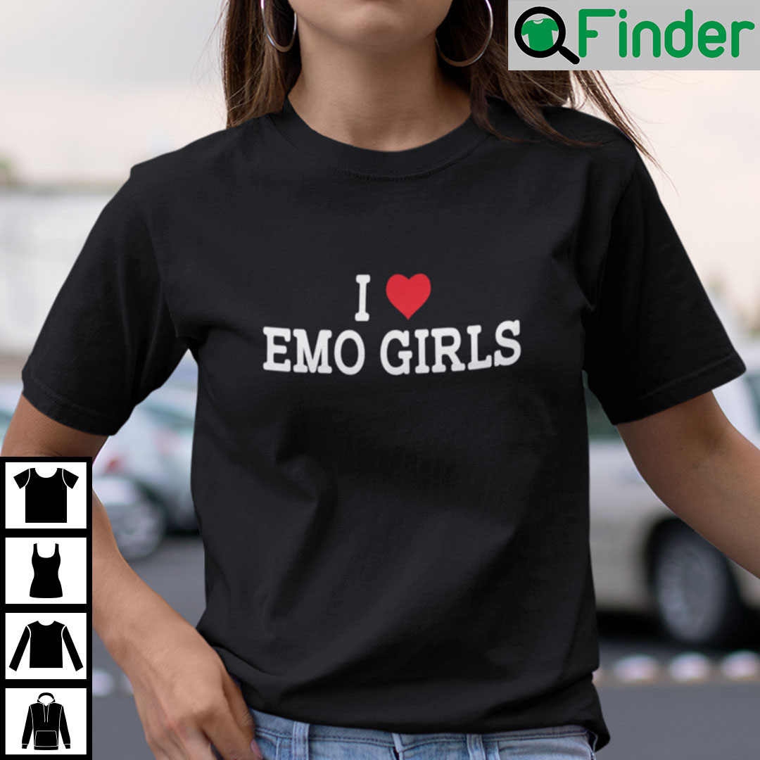 I Love Emo Girls Shirt I Love Emo Girls Shirt
