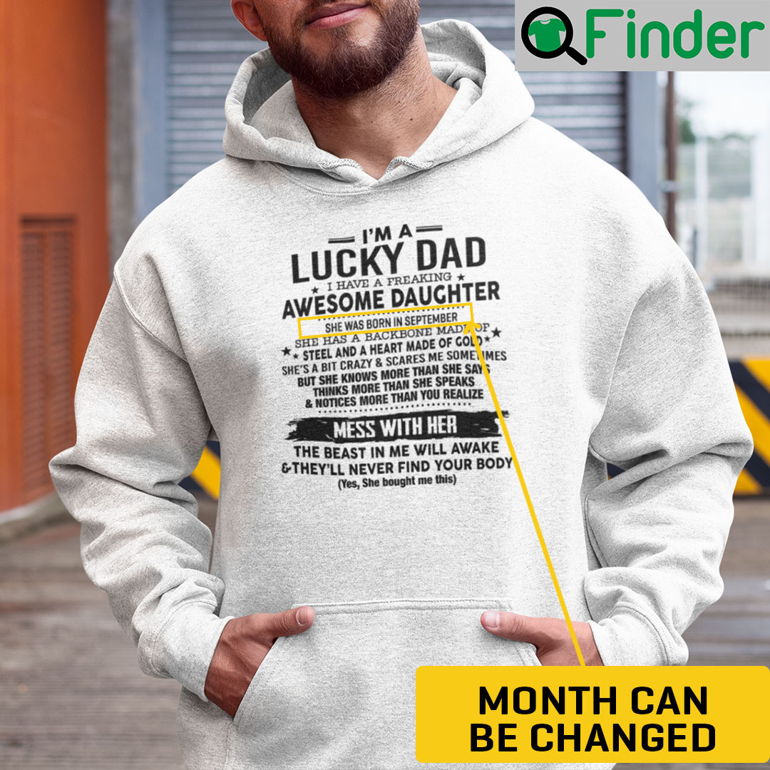 Im A Lucky Dad Personalized Hoodie Shirt I Have A Freaking Awesome Daughter Im A Lucky Dad Personalized Hoodie Shirt I Have A Freaking Awesome Daughter