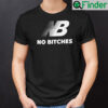 NB No Bitches Shirt New Balance