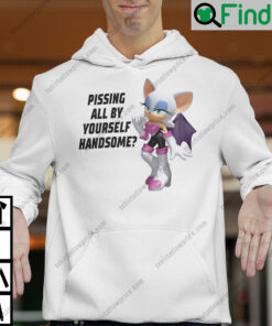 Pissing All By Yourself Handsome Rouge The Bat Hoodie Shirt