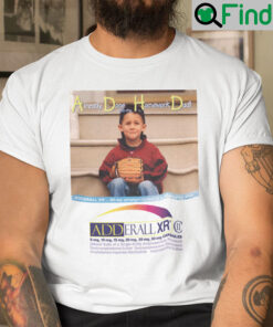 Already Done With My Homework Dad ADHD Shirt Adderall XR