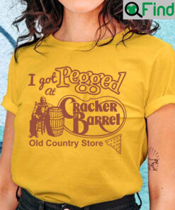 I Got Pegged At Cracker Barrel Old Country Store Tee Shirts