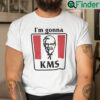 Im Gonna KMS Shirt KFC Meme