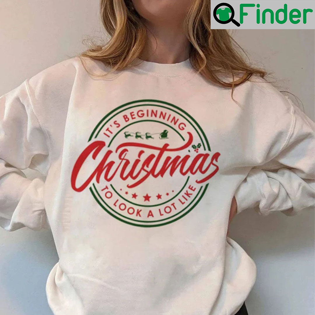 Its Beginning to Look a Lot Like Christmas T Shirt Its Beginning to Look a Lot Like Christmas T Shirt
