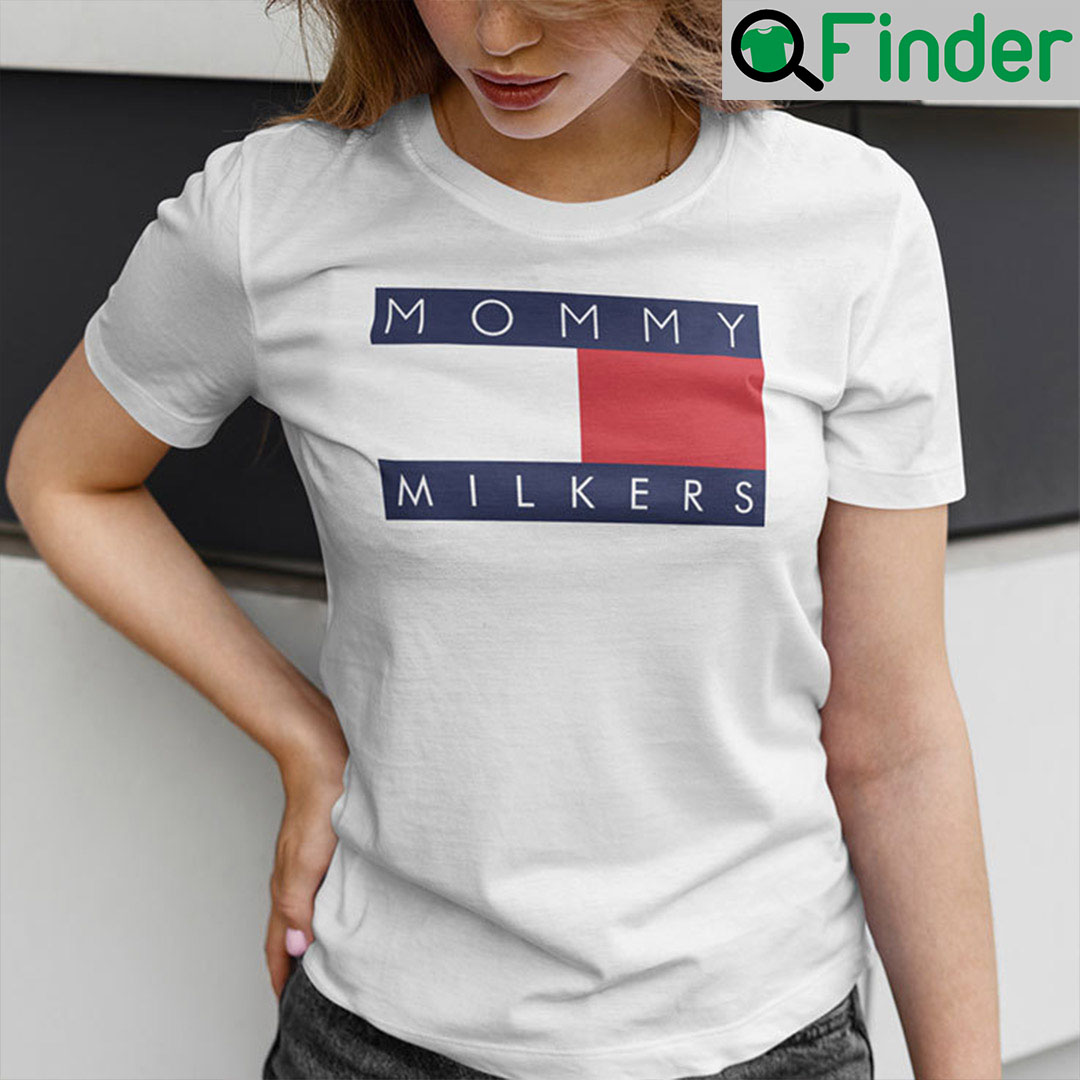 Mommy Milkers Shirt Tommy Hilfiger Meme Mommy Milkers Shirt Tommy Hilfiger Meme