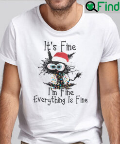 Its Fine Im Fine Everything Is Fine Christmas Cat Shirt