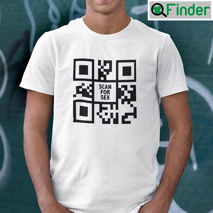 Scan For Sex QR Code Shirt Scan For Sex QR Code Shirt