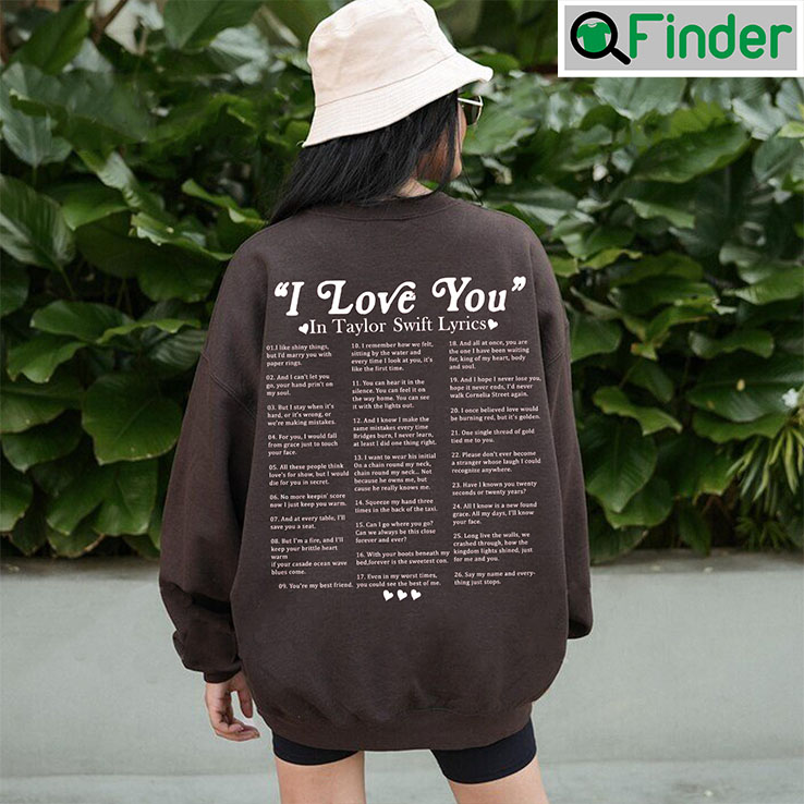 2023 I Love You In Taylor Swift Lyrics Sweatshirt Shirt 2023 I Love You In Taylor Swift Lyrics Sweatshirt Shirt