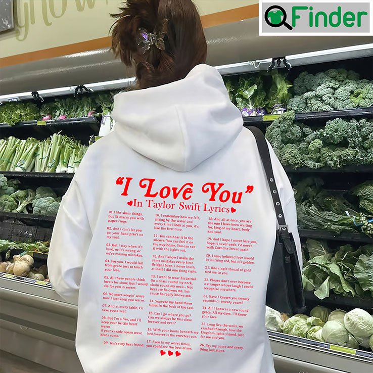 2023 I Love You In Taylor Swift Lyrics Sweatshirts 2023 I Love You In Taylor Swift Lyrics Sweatshirts