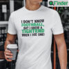 I Dont Know Football But I Know A Tightend When I See One Shirt