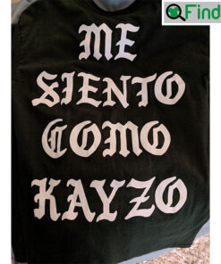 Me Siento Como Kayzo T shirt