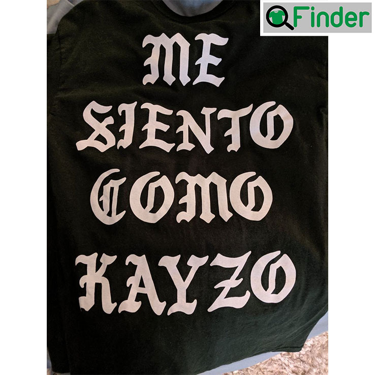 Me Siento Como Kayzo T shirt Me Siento Como Kayzo T shirt