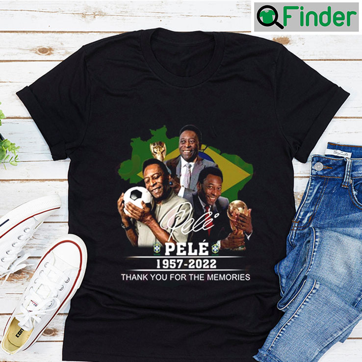 Rip Pele 1957 – 2022 T Shirt Thank You For The Memories Rip Pele 1957 – 2022 T Shirt Thank You For The Memories