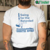 Swing For The Retarded Shirt June 6th 1982 Committee Member