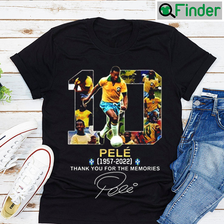 Thank You For The Memories My Legend RIP Pele T Shirt 1940 2022 Thank You For The Memories My Legend RIP Pele T Shirt 1940 2022