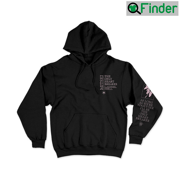 The Only Heart Breaker Mitski Hoodie Shirt The Only Heart Breaker Mitski Hoodie Shirt