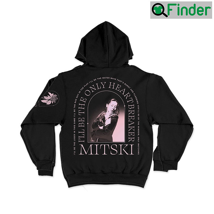 The Only Heart Breaker Mitski Hoodie The Only Heart Breaker Mitski Hoodie