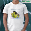 With The Taste Of Your Lips Im On A Ride Shirt Shrek Meme