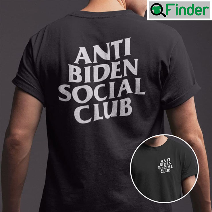 Anti Biden Social Club Shirt Political Tee Anti Biden Social Club Shirt Political Tee