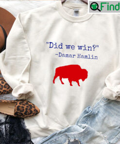 Buffalo Bills Damar Hamlin Did We Win Tee