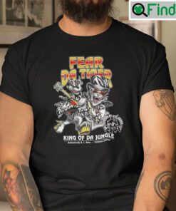 Fear The Tiger Unisex T Shirt Fear Da Tiger