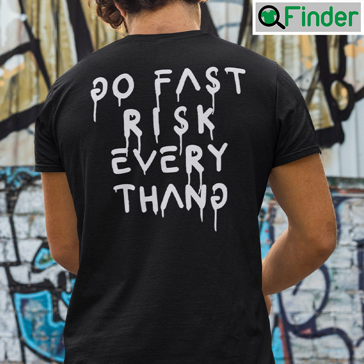 Go Fast Risk Everything Ken Block Shirts Go Fast Risk Everything Ken Block Shirts