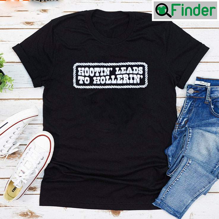 Hootin And Hollerin Funny Meme T shirt Hootin And Hollerin Funny Meme T shirt