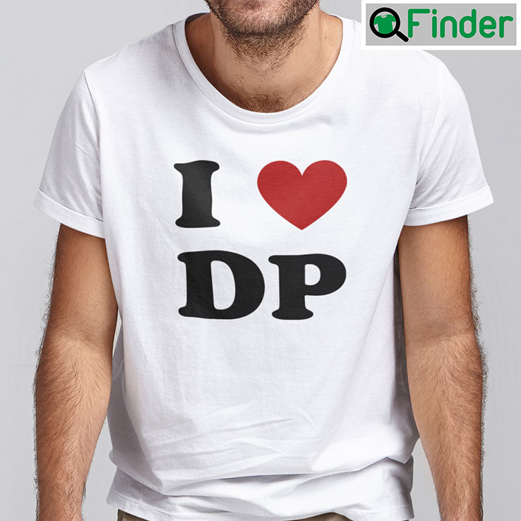I Love DP Shirt I Love Dolly Parton I Love DP Shirt I Love Dolly Parton