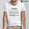 I Violate Article 27 Shirt