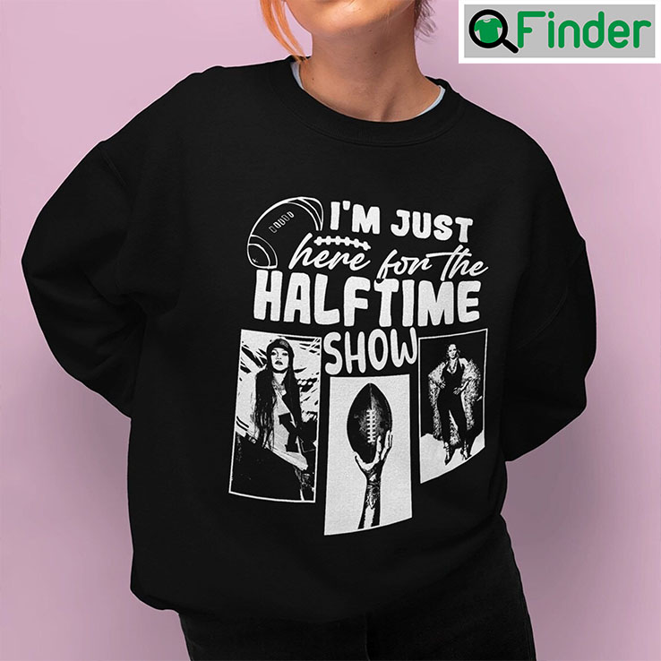 Im Just Here For The Halftime Show Rihanna Shirt Im Just Here For The Halftime Show Rihanna Shirt