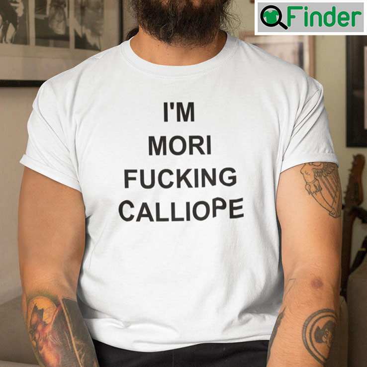 Im Mori Fucking Calliope Matching Shirt Im Mori Fucking Calliope Matching Shirt