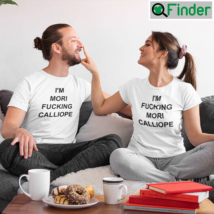 Im Mori Fucking Calliope Matching T Shirt Im Mori Fucking Calliope Matching T Shirt