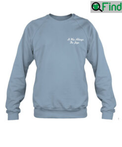 It Was Always The Jags Crewneck Sweatshirt