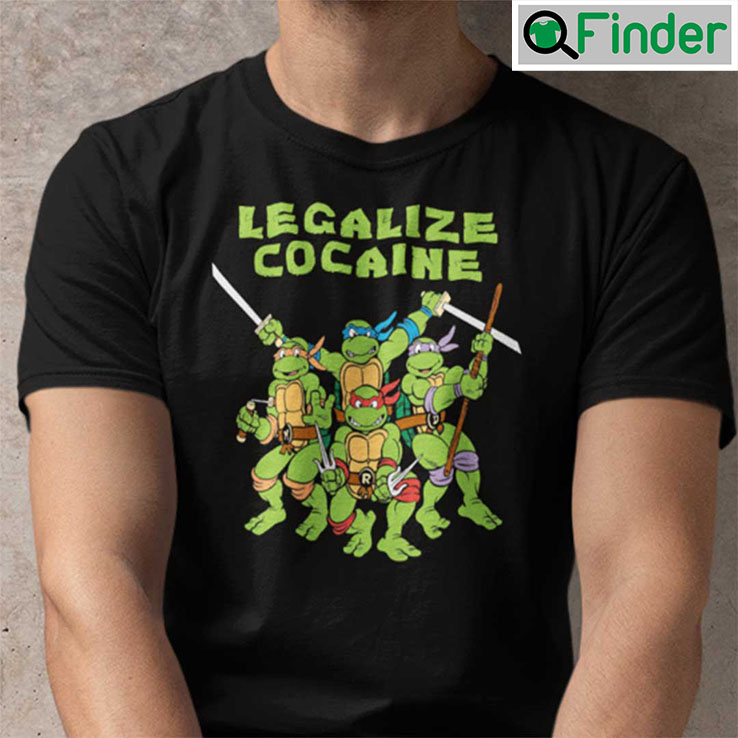 Legalize Cocaine Shirt Ninja Turtles Legalize Cocaine Shirt Ninja Turtles