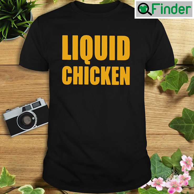 Liquid Chicken T shirt Liquid Chicken T shirt